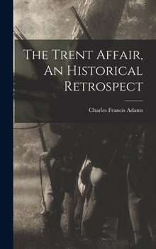 Hardcover The Trent Affair, An Historical Retrospect Book