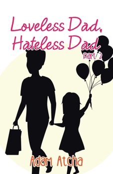 Paperback Loveless Dad, Hateless Dad: Part 2 Book