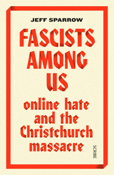 Paperback Fascists Among Us: Online Hate and the Christchurch Massacre Book