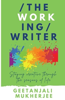 Paperback The Working Writer: Staying Creative Through the Seasons of Life Book