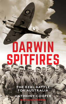 Paperback Darwin Spitfires: The real battle for Australia, Anniversary Edition Book