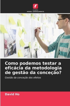 Paperback Como podemos testar a eficácia da metodologia de gestão da conceção? [Portuguese] Book
