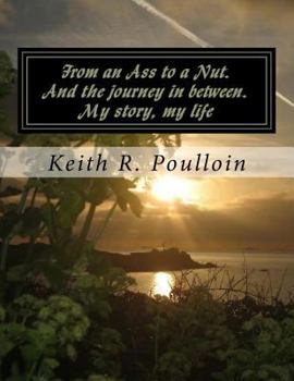 Paperback From an Ass to a Nut, and the journey in between. My story, my life Book