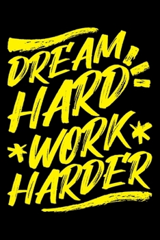 Paperback Dream Hard Work Harder: Women gifts for birthday, gifts for strong women, strong women gifts 6x9 Journal Gift Notebook with 125 Lined Pages Book