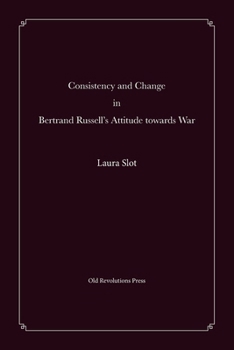 Consistency and Change in Bertrand Russell's Attitude towards War