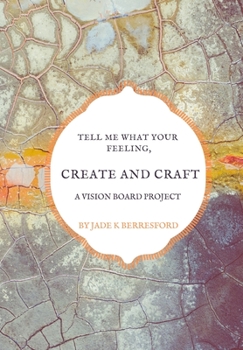 Paperback Tell me what your feeling, create and craft a vision board project. Book