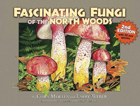 Paperback Fascinating Fungi of the North Woods, 2nd Edition Book