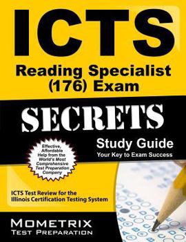 Paperback Icts Reading Specialist 176 Exam Secrets Study Guide: Icts Test Review for the Illinois Certification Testing System Book