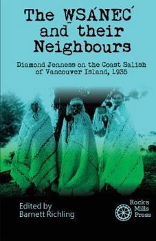 Paperback The WSANEC and Their Neighbours: Diamond Jenness on the Coast Salish of Vancouver Island, 1935 Book