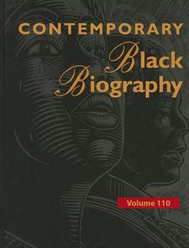 Contemporary Black Biography, Volume 110 - Book  of the Contemporary Black Biography