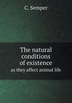 Paperback The natural conditions of existence as they affect animal life Book