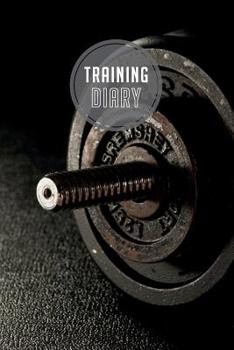 Paperback training diary: 120 pages I Size 6x9 I Space for 118 training sessions I Your ideal companion for the gym I Book