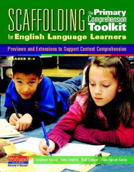 Paperback Scaffolding the Primary Comprehension Toolkit for English Language Learners: Previews and Extensions to Support Content Comprehension Book
