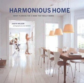 Hardcover Harmonious Home: Smart Planning for a Home That Really Works Book