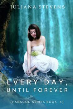 Paperback Every Day, Until Forever (Paragon Series Book 4) Book