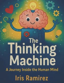 Paperback The Thinking Machine: A Journey Inside the Human Mind Book