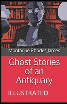 Paperback Ghost Stories of an Antiquary Illustrated Book