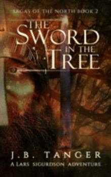 The Sword in the Tree: Sagas of the North Book 2