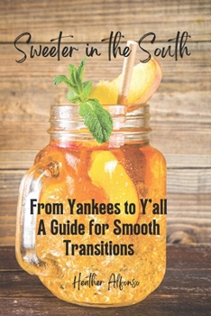 Paperback Sweeter in the South: From Yankees to Y'all, A Guide for Smooth Transitions Book