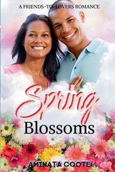 Spring Blossoms: A Friends-to-Lovers Romance (A Heart for Every Season)