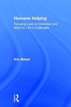 Hardcover Humane Helping: Focusing Less on Disorders and More on Life's Challenges Book
