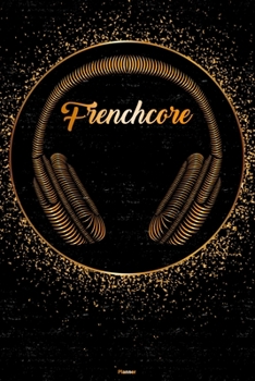 Frenchcore Planner: Frenchcore Golden Headphones Music Calendar 2020 - 6 x 9 inch 120 pages gift