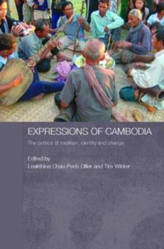 Hardcover Expressions of Cambodia: The Politics of Tradition, Identity and Change Book