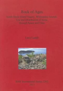 Paperback Rock of Ages: South Molle Island Quarry, Whitsunday Islands: Use and Distribution of Stone through Space and Time Book