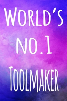 Paperback World's No.1 Toolmaker: The perfect gift for the professional in your life - 119 page lined journal Book