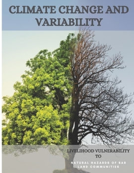 Paperback Climate Change and Variability: Livelihood Vulnerability to Natural Hazards of Bar Land Communities Book