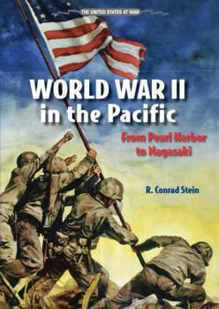 World War II in the Pacific: From Pearl Harbor to Nagasaki - Book  of the United States at War