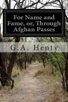 Paperback For Name and Fame, or, Through Afghan Passes Book