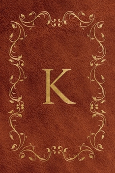 K: Faux leather effect / look gold monogram. Personalized letter ruled journal notebook. Elegant traditional design suitable for all: men, women, ... pages in 6 x 9 matte finish, handy size.