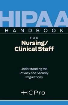 Hardcover Hipaa Handbook for Nursing/ Clinical Staff 25 Pk: Understanding the Privacy and Security Regulations: Package of 25 Book