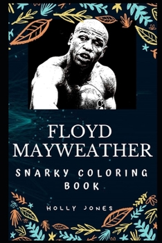 Paperback Floyd Mayweather Snarky Coloring Book: An American Professional Boxing Promoter. Book