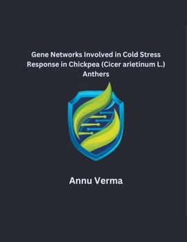 Paperback Gene Networks Involved in Cold Stress Response in Chickpea (Cicer arietinum L.) Anthers Book
