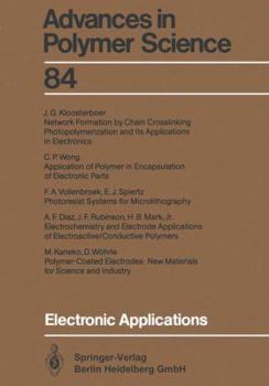 Advances in Polymer Science, Volume 84: Electronic Applications - Book #84 of the Advances in Polymer Science