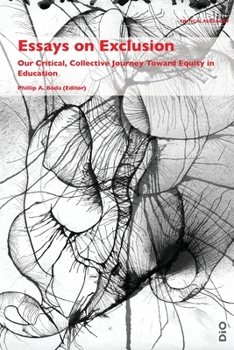 Paperback Essays on Exclusion: Our Critical, Collective Journey Toward Equity in Education Book