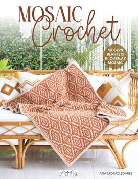 Paperback Mosaic Crochet: Modern Blankets in Love Overlay Mosaic Book