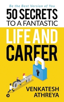 50 Secrets to a Fantastic Life and Career: Be the Best Version of You