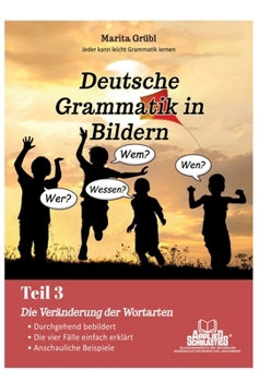 Paperback Veränderbare und unveränderbare Wortarten: Teil 3: Veränderung der Wortarten [German] Book