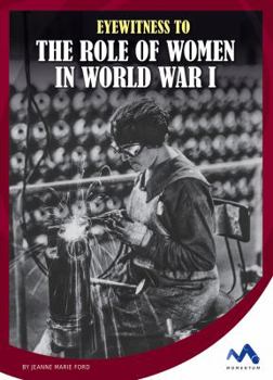 Eyewitness to the Role of Women in World War I - Book  of the Eyewitness to World War I
