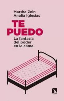 Paperback Te puedo: La fantasía del poder en la cama [Spanish] Book