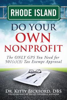 Paperback Rhode Island Do Your Own Nonprofit: The ONLY GPS You Need for 501c3 Tax Exempt Approval Book