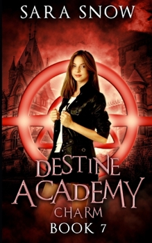 Paperback Destine Academy: Charm: Book 7 of the Destine Academy Series Book