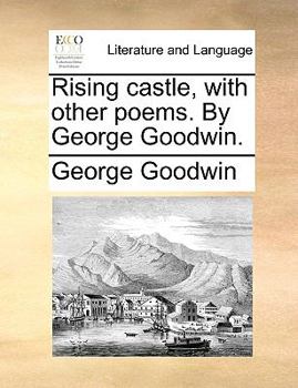 Paperback Rising castle, with other poems. By George Goodwin. Book