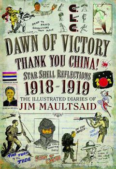 Hardcover Dawn of Victory, Thank You China!: Star Shell Reflections 1918-1919 Book