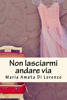 Paperback Non lasciarmi andare via [Italian] Book