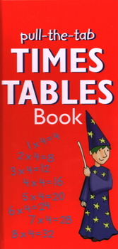 Hardcover Pull-The-Tab Times Table Book: Interactive Times Tables from 1 to 12 in a Quick Reference Format, Ideal for Home or School Book
