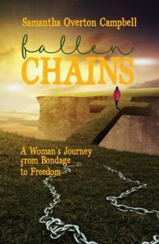 Paperback Fallen Chains: A Woman's Journey from Bondage to Freedom Book